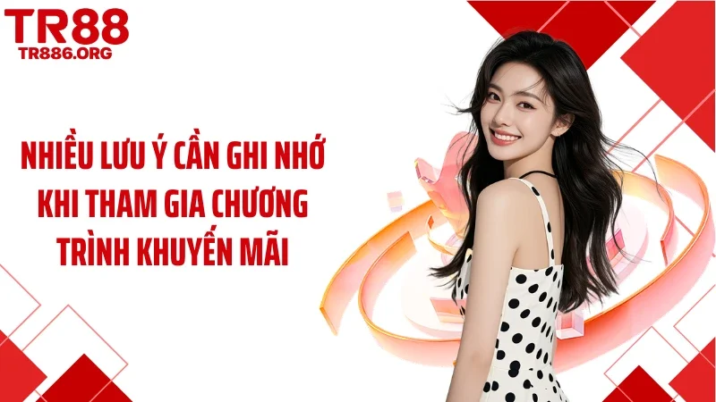 Nhiều lưu ý cần ghi nhớ khi tham gia chương trình khuyến mãi
